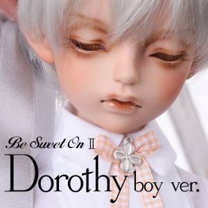 公明党★☆Soom Doll/Be Sweet On 2 Dorothy boy ver/新品☆★ 本体